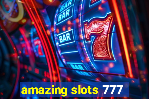 amazing slots 777